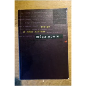 Mégalopole_Design/Es... Design/Espace Civique n°16 1998 État:★★★☆☆