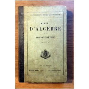 Manuel d'algèbre et ... Alfred Mame  État:★★☆☆☆