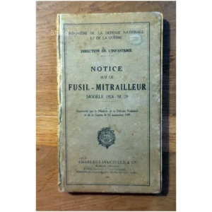 Notice sur le fusil ...Ministère de la défense nationale et de la guerre Charles Lavauzelle 1940 État:★★☆☆☆