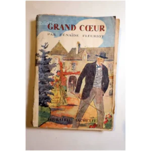 Grand coeur...Fleuriot Hachette 1933 État:★★☆☆☆
