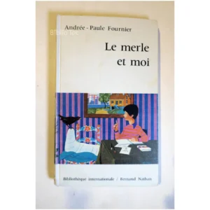 Le merle et moi...Fournier Nathan 1978 État:★★★☆☆