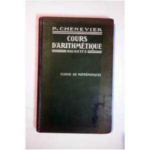 Cours d'arithmétique...Chenevier Hachette 1931 État:★★★☆☆