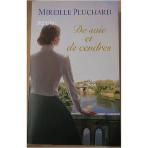De Soie et de Cendres...Pluchard France-Loisirs 2018