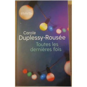 Toutes les dernières fois...Dupessy-Rousée Éditions de Noyelle 2019