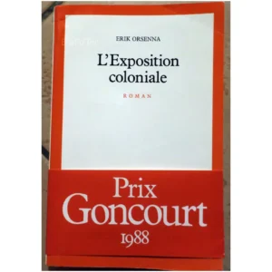 L'Exposition Coloniale...Orsenna Seuil 1988