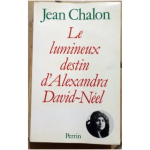 Le lumineux destin d'Alexandra David-Née...Chalon Perrin 1986