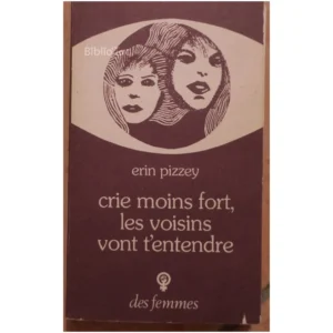 Crie moins fort, les voisins vont t'ente...Pizzey Des femmes 1976