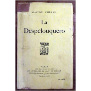 La Despélouquéro...Chérau Plon 1923