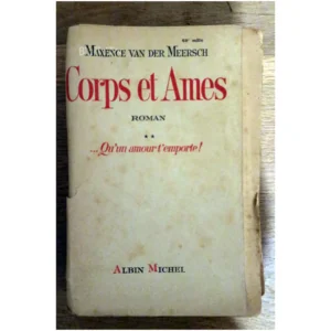 Corps et Âmes 2 Qu'un amour t'emporte...Van der Meersch Albin Michel 1947