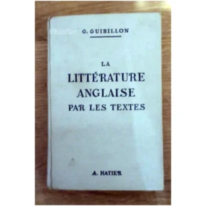 La Littérature anglaise par les Textes...Guibillon Hatier 1939
