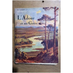 L'Adour et ses Gaves...Cuzacq U. S. H. A . Aurillac 1937