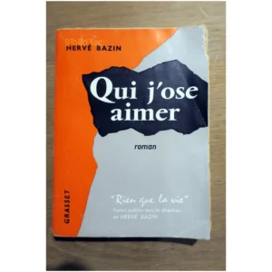 Qui j'ose aimer...Bazin Grasset 1956