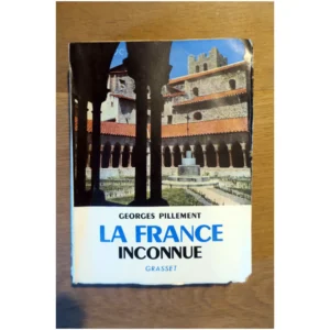 La France inconnue...Pillement Grasset 1955