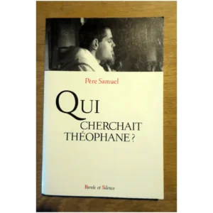 Qui cherchait Théophane ?...Samuel Parole et Silence 1999
