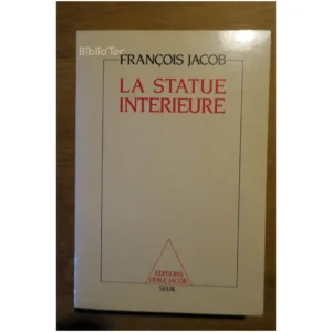 La statue intérieure...Jacob Odile Jacob SORTI TROPGD