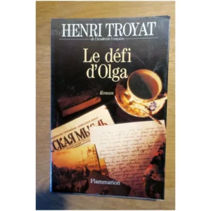 Le défi d'Olga...Troyat Flammarion 1994