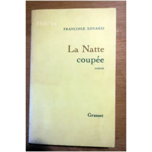 La natte coupée: Roman...Xenakis Grasset 1982