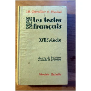 Les textes français XVIIe siècle classes...Chevaillier Hachette 1927