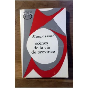 Scènes de la vie de province...Maupassant (de) Bordas 1966