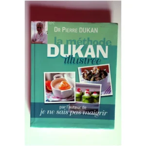 La méthode Dukan illustrée...Dukan France Loisirs 2010