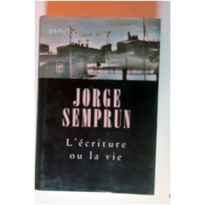 L'écriture ou la vie...Semprun France Loisirs 1995