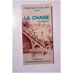 La chaise-L’arbitrage en un Jour -T2...Biolley Fédération Française de Tennis 1981