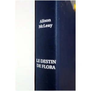 Le destin de Flora...McLeay France Loisirs 1996