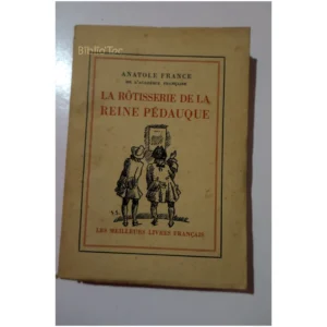La rôtisserie de la reine Pédauque...France Les meilleurs livres français 1943