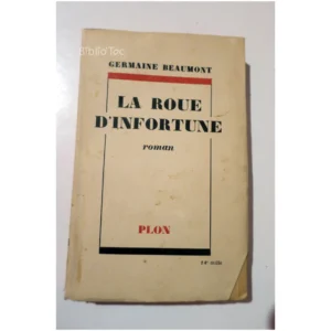 La Roue d’Infortune...Beaumont Plon 1948