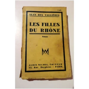 Les filles du Rhône...Vallières (des) Albin Michel 1938