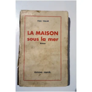 La maison sous la mer...Vialar Denoël 1941