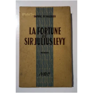 La Fortune de Sir Julius Levy...Maurier (du) NRC 1947