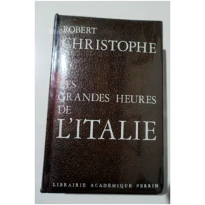 Les grandes heures de l’Italie...Christophe Librairie Académique Perrin 1970