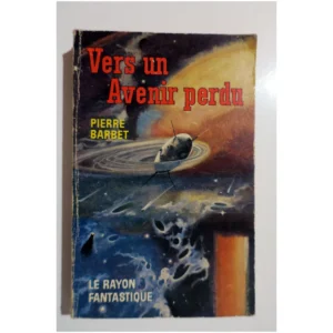 Vers un avenir perdu...Barbet Le Rayon Fantastique 1962