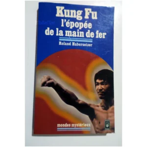 Kung Fu l’épopée de la main de fer...Habersetzer Pocket 1998