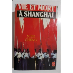 Vie et mort à Shanghai...Cheng-N Le Livre de Poche 1992