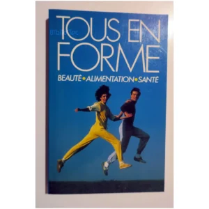 Tous en forme Beauté-Alimentation-Santé... 1988