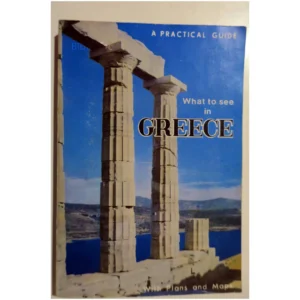 What to see in Greece A practical Guide ...Penteas Zeno Publishers ND