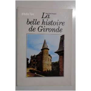 La belle histoire de Gironde...Desprat Auto-edition 1981