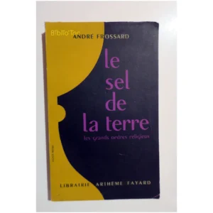 Le sel de la terre Les grands ordres rel...Frossard Arhème Fayard 1954