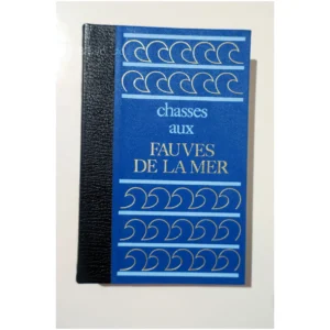 Chasses aux fauves de la mer... Famot 1976