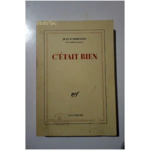 C'était bien...Ormesson (d’) Gallimard 2003