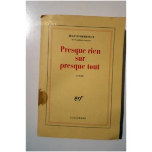 Presque rien sur presque tout...Ormesson (d’) Gallimard 1997