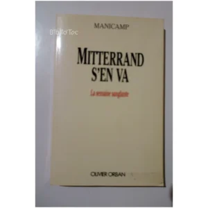 Mitterrand s’en va la semaine sanglante...Orban Manicamp 1992
