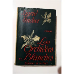 Les Orchidées Blanches...Undset Éditions de la Paix 1947