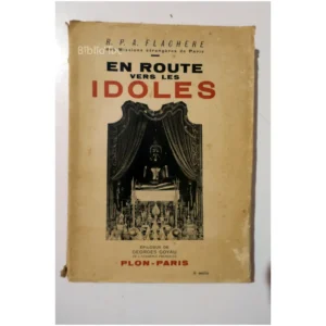 En route vers les idoles...Flachère Plon 1937