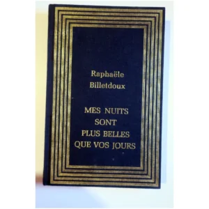 Mes nuits sont plus belles que vos jours...Billetdoux France Loisirs 1986