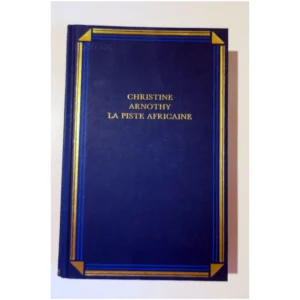 La piste africaine...Arnothy France Loisirs 1997