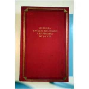 Les femme de sa vie...Taylor Bradford France Loisirs 1991
