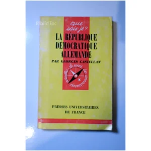 La république démocratique allemande...Castellan PUF 1972